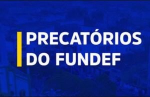 Governo divulga datas com previsão para pagamento de precatórios do Fundef