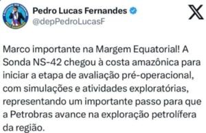 Pedro Lucas repercute chegada de sonda para avaliação da Margem Equatorial