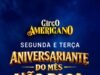 Circo Americano oferece entrada gratuita para aniversariantes do mês