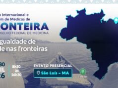 CRM-MA sediará Fórum Internacional sobre saúde nas regiões de fronteira